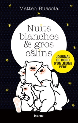 Nuits blanches et gros câlins : journal de bord d'un jeune père