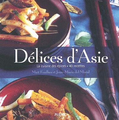 Délices d'Asie : la cuisine des épices