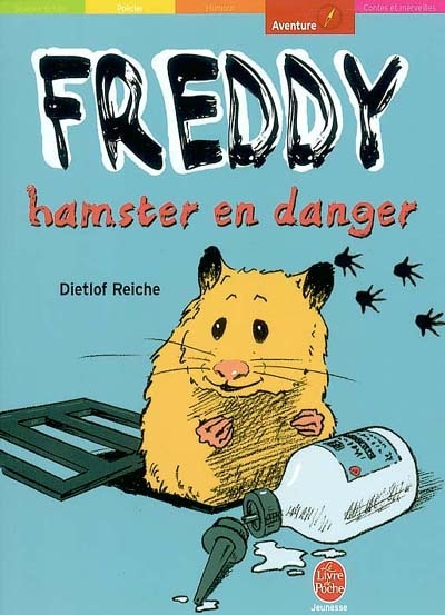 Freddy. Vol. 2. Freddy, hamster en danger
