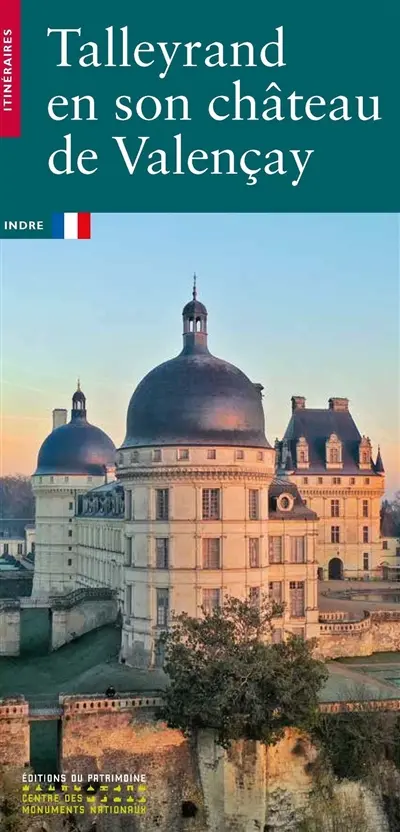 Talleyrand en son château de Valençay : Indre