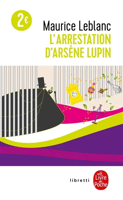 L'arrestation d'Arsène Lupin. Arsène Lupin en prison. L'évasion d'Arsène Lupin