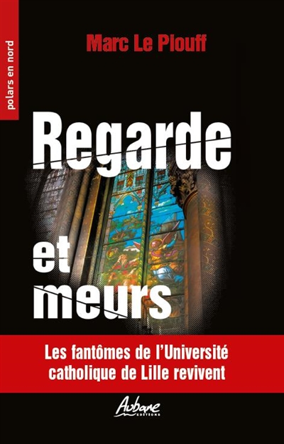 Regarde et meurs : les fantômes de l'Université catholique de Lille revivent