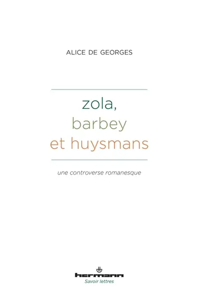 Zola, Barbey et Huysmans
