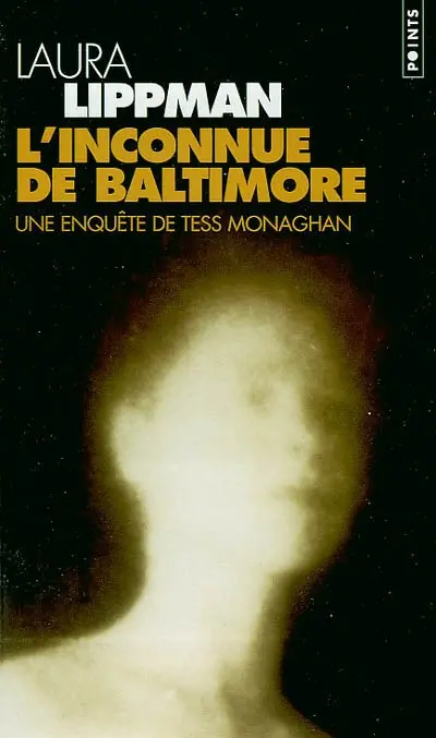 Une enquête de Tess Monaghan. L'inconnue de Baltimore