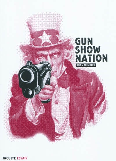 Gun show nation : la culture des armes aux Etats-Unis