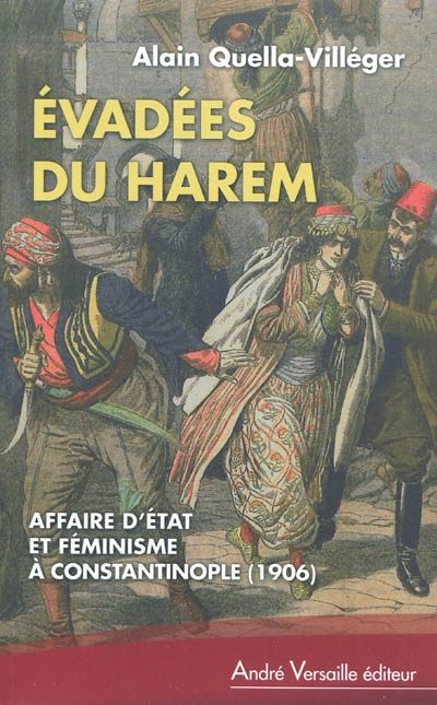 Evadées du harem : affaire d'Etat et féminisme à Constantinople (1906)