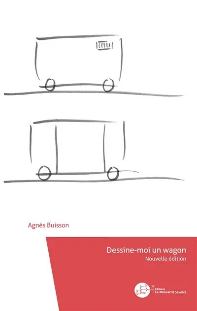 Dessine-moi un wagon : Nouvelle édition