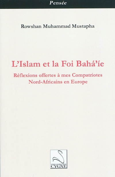 L'islam et la foi baha'ie : réflexions offertes à mes compatriotes nord-africains en Europe