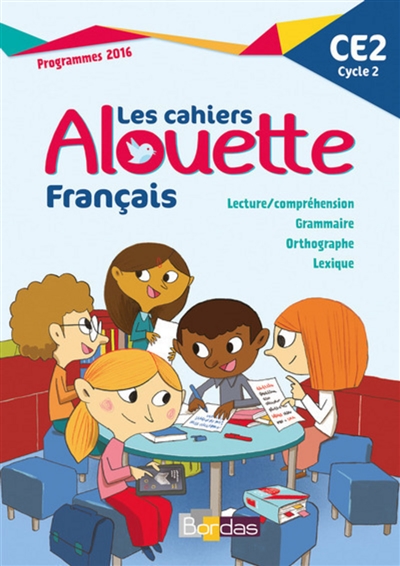 Les cahiers alouette français, CE2, cycle 2 : programmes 2016