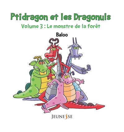 Ptidragon et les dragonuls. Vol. 3. Le monstre de la forêt