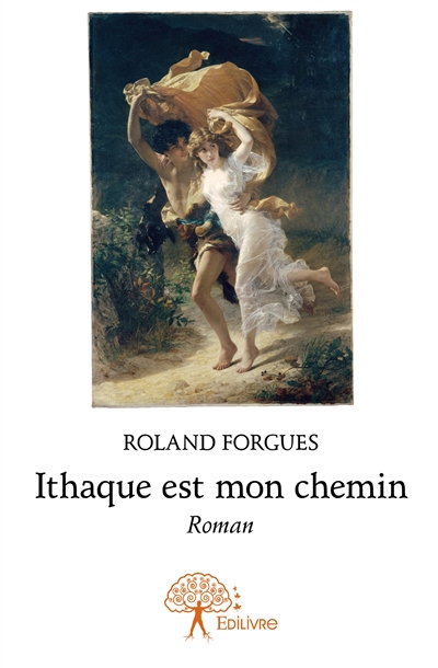 Ithaque est mon chemin : Roman
