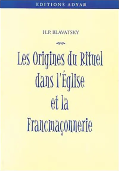 Les origines du rituel dans l'Eglise et dans la franc-maçonnerie