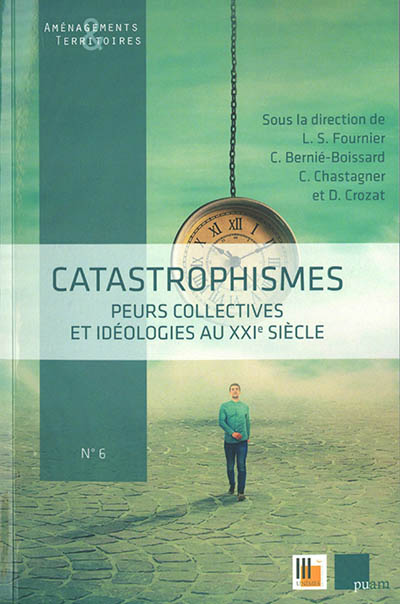 Catastrophismes : peurs collectives et idéologies au XXIe siècle : actes du colloque de l'université de Nîmes des 18 et 19 juin 2020