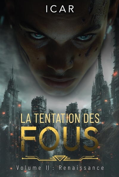 La tentation des fous. Vol. 2. Renaissance