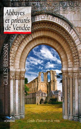 Abbayes et prieurés de Vendée : guide d'histoire et de visite