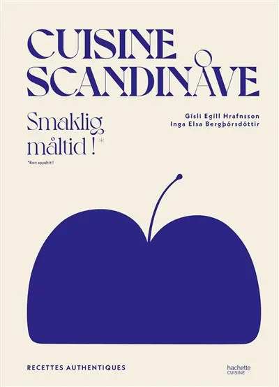Cuisine scandinave : recettes authentiques : smaklig maltid ! (bon appétit !) Cuisine scandinave : recettes authentiques : smaklig maltid ! (bon appétit !)
