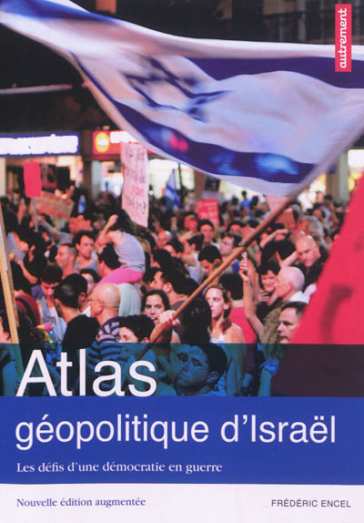 Atlas géopolitique d'Israël : les défis d'une démocratie en guerre
