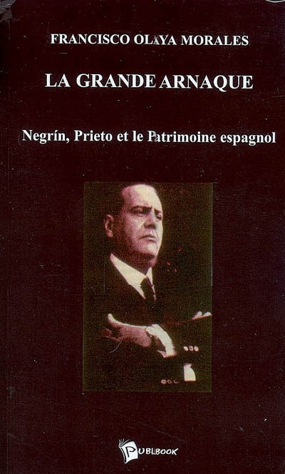 La grande arnaque : Négrin, Prieto et le patrimoine espagnol
