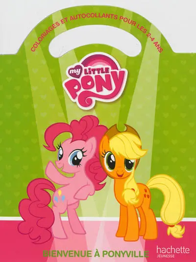 Bienvenue à Ponyville : coloriages et autocollants pour les 2-4 ans