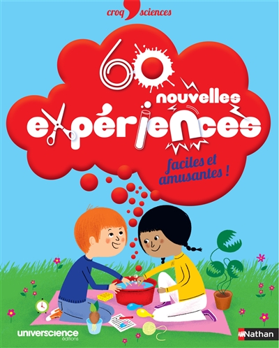 60 nouvelles expériences faciles et amusantes !