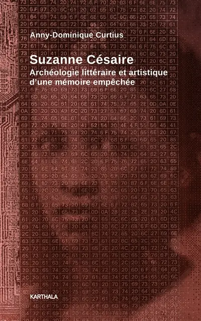 Suzanne Césaire : archéologie littéraire et artistique d'une mémoire empêchée