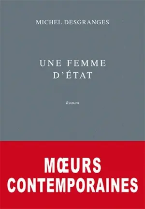 Moeurs contemporaines. Vol. 1. Une femme d'Etat