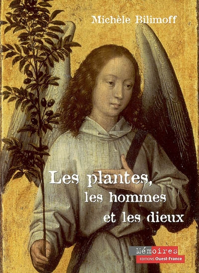 Les plantes, les hommes et les dieux : enquête sur les plantes messagères