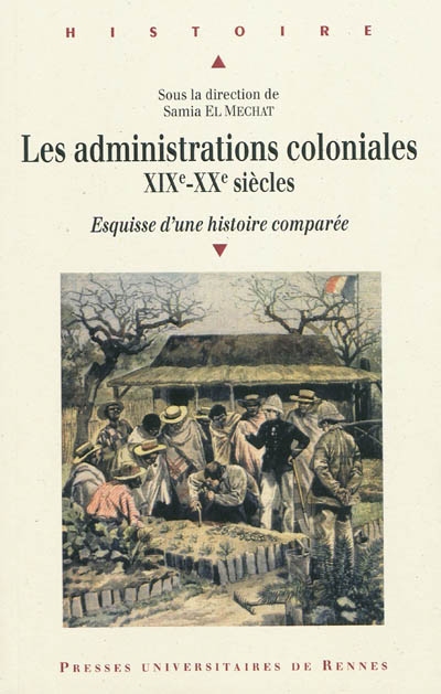 Les administrations coloniales, XIXe-XXe siècles : esquisse d'une histoire comparée