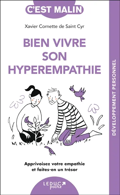 Bien vivre son hyperempathie : apprivoisez votre empathie et faites-en un trésor