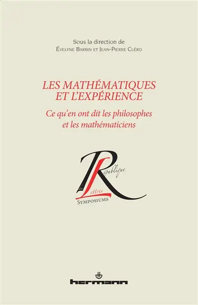 Les mathématiques et l'expérience : ce qu'en ont dit les philosophes et les mathématiciens