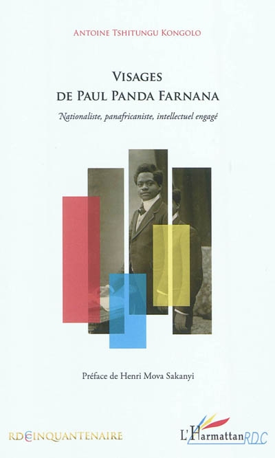 Visages de Paul Panda Farnana : nationaliste, panafricaniste, intellectuel engagé
