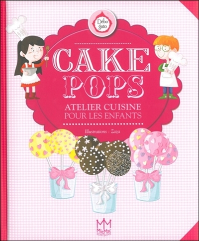 Cake pops : atelier cuisine pour les enfants