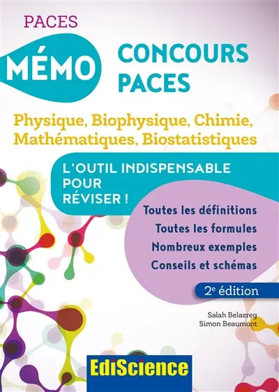 Mémo concours Paces : physique, biophysique, chimie, mathématiques, biostatistiques Mémo concours Paces : physique, biophysique, chimie, mathématiques, biostatistiques