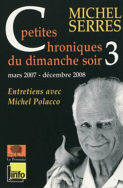 Petites chroniques du dimanche soir : entretiens avec Michel Polacco. Vol. 3. Mars 2007-décembre 2008