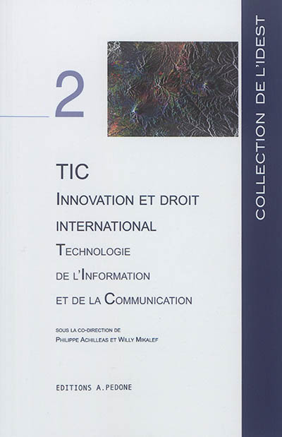 TIC, innovation et droit international : technologie de l'information et de la communication
