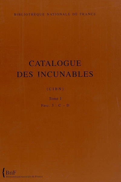 Catalogue des incunables : CIBN. Vol. 1-3. C-D