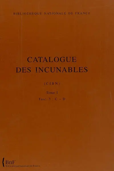 Catalogue des incunables : CIBN. Vol. 1-3. C-D
