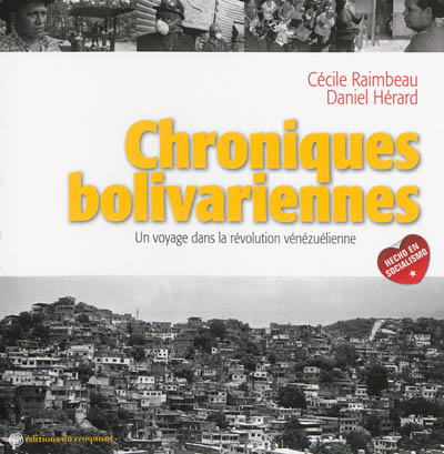 Chroniques bolivariennes : un voyage dans la révolution vénézuelienne