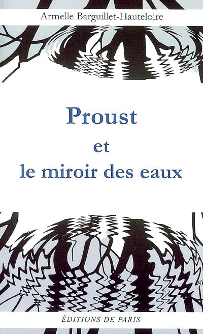 Proust et le miroir des eaux ou Le thème de l'eau dans La recherche du temps perdu : essai