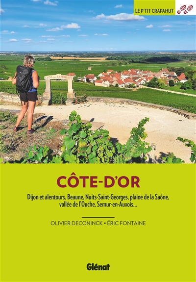 En Côte-d'Or : Dijon et alentours, Beaune, Nuits-Saint-Georges, plaine de la Saône, vallée de l'Ouche, Arnay...
