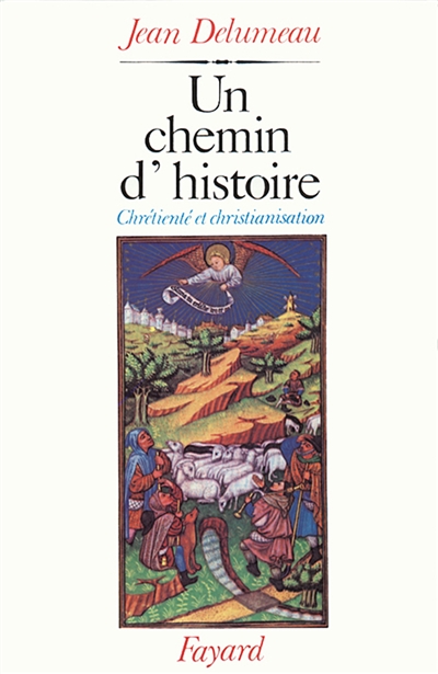 Un Chemin d'histoire : chrétienté et christianisation