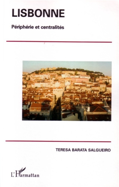 Lisbonne : périphérie et centralités