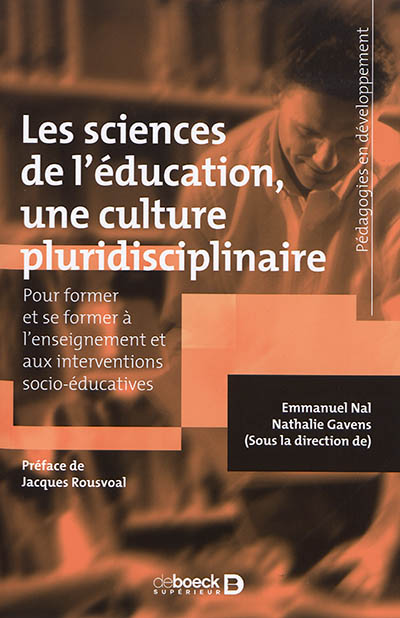 Les sciences de l'éducation, une culture pluridisciplinaire : pour former et se former à l'enseignement et aux interventions socio-éducatives