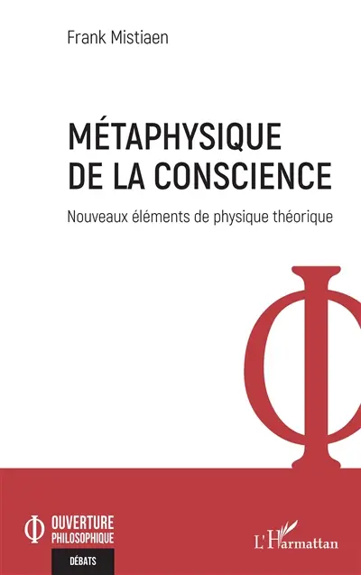 Métaphysique de la conscience : nouveaux éléments de physique théorique