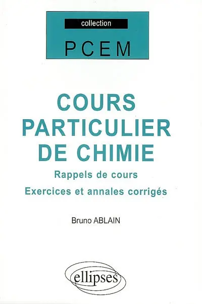 Cours particulier de chimie : rappel des cours, exercices et annales corrigés,