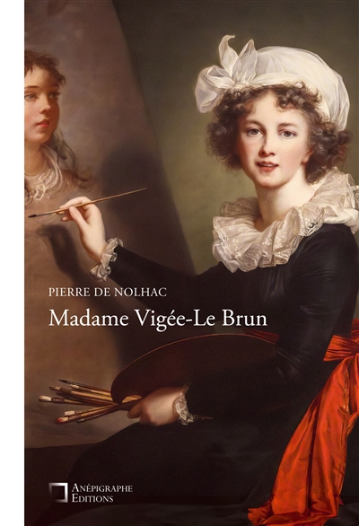 Madame Vigée-Le Brun : Avec illustrations