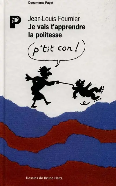 Je vais t'apprendre la politesse