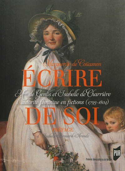 Ecrire de soi : Mme de Genlis et Isabelle de Charrière au miroir de la fiction