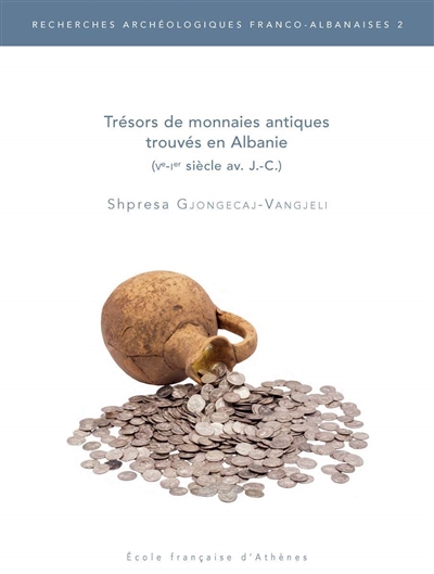 Trésors de monnaies antiques trouvés en Albanie : Ve-Ier siècle av. J.-C.