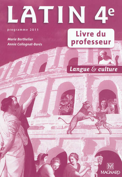 Latin 4e : langue & culture : livre du professeur